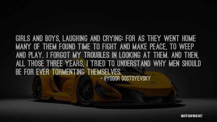 Laughing And Crying Quotes By Fyodor Dostoyevsky Laughing And Crying Quotes By Fyodor Dostoyevsky
