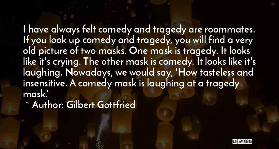 Laughing And Crying Quotes By Gilbert Gottfried