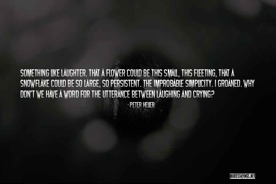 Laughing And Crying Quotes By Peter Heller Laughing And Crying Quotes By Peter Heller