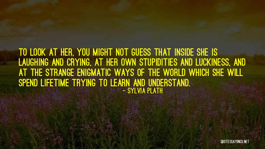 Laughing And Crying Quotes By Sylvia Plath