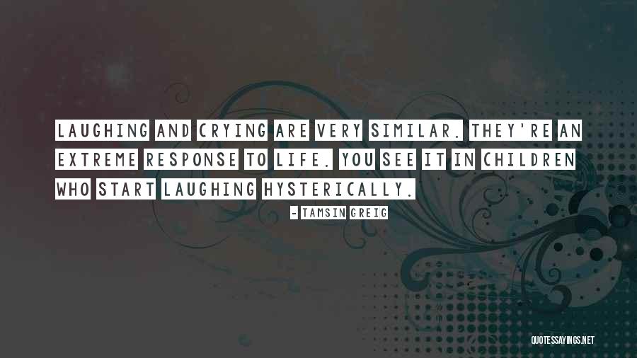 Laughing And Crying Quotes By Tamsin Greig Laughing And Crying Quotes By Tamsin Greig