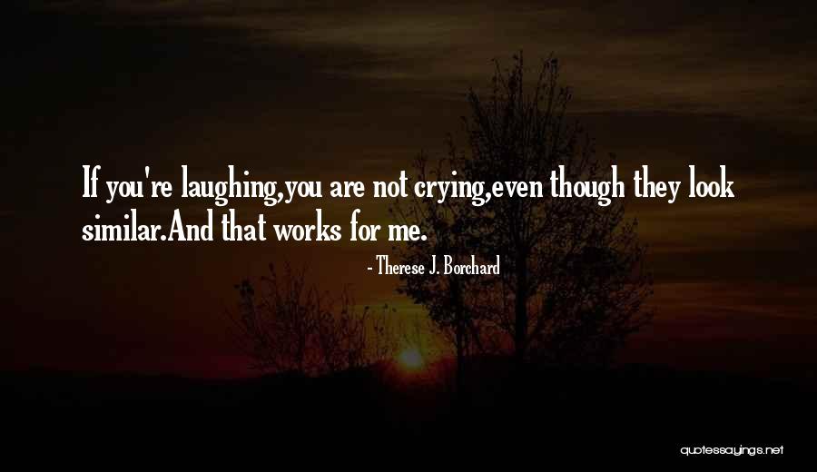 Laughing And Crying Quotes By Therese J. Borchard