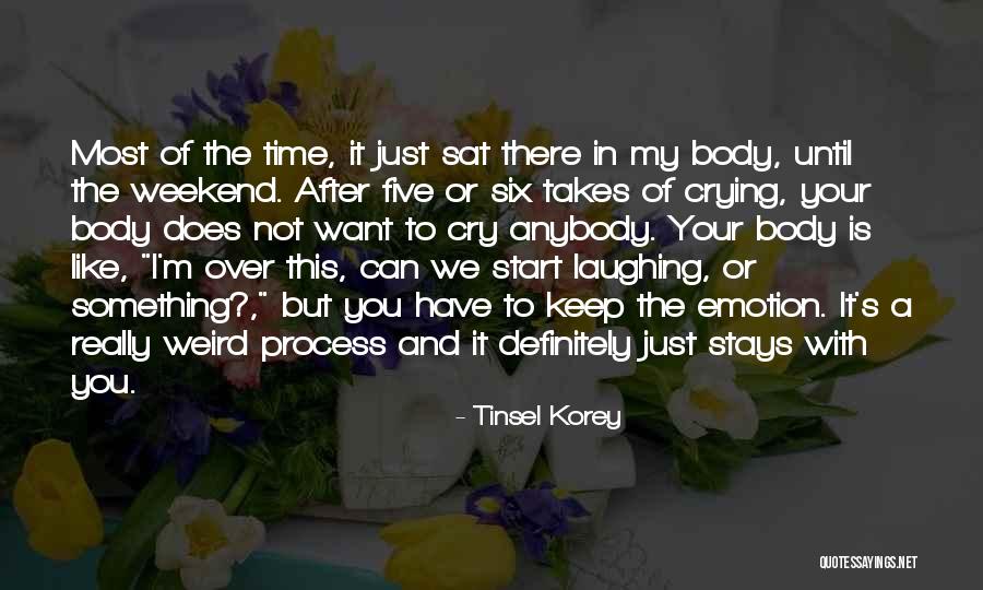 Laughing And Crying Quotes By Tinsel Korey Laughing And Crying Quotes By Tinsel Korey