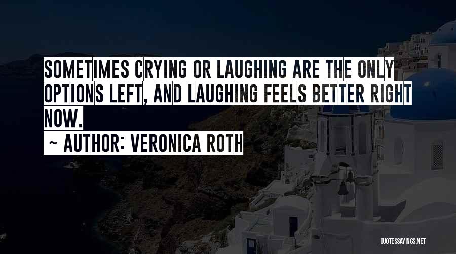 Laughing And Crying Quotes By Veronica Roth
