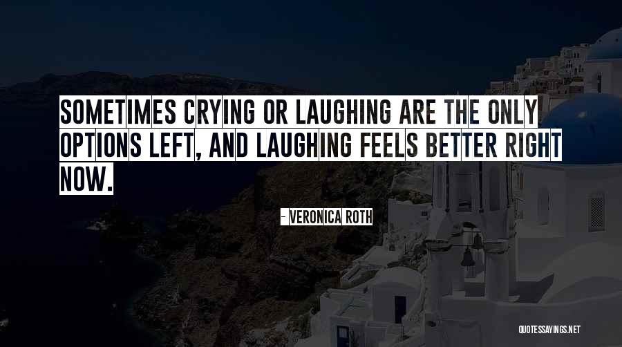 Laughing And Crying Quotes By Veronica Roth