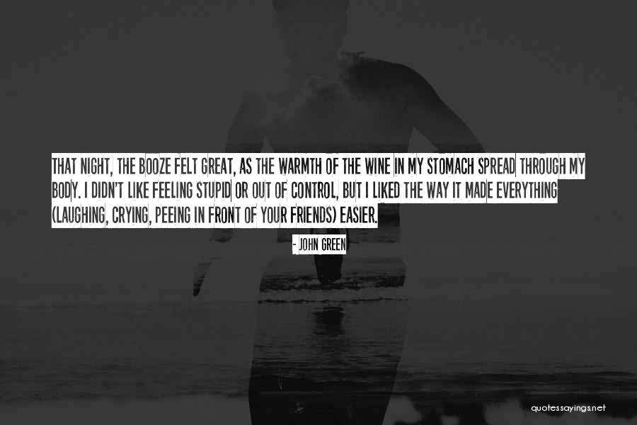 Laughing And Crying With Friends Quotes By John Green Laughing And Crying With Friends Quotes By John Green
