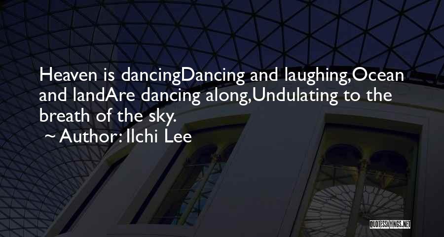 Laughing And Dancing Quotes By Ilchi Lee