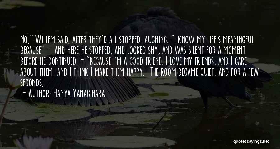 Laughing And Friends Quotes By Hanya Yanagihara