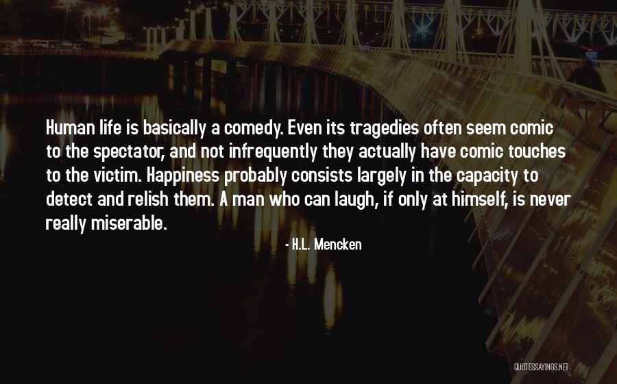 Laughing And Happiness Quotes By H.L. Mencken Laughing And Happiness Quotes By H.L. Mencken