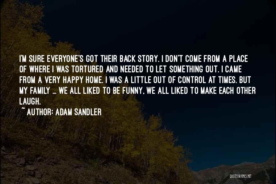 Laughing And Happy Quotes By Adam Sandler