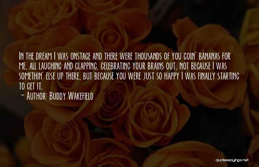 Laughing And Happy Quotes By Buddy Wakefield