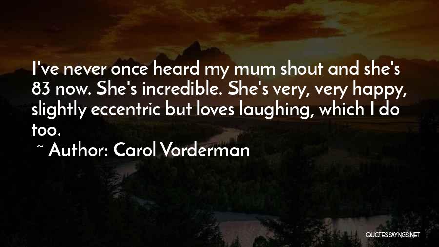 Laughing And Happy Quotes By Carol Vorderman