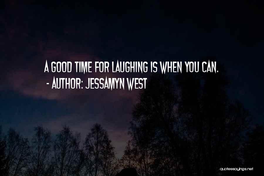 Laughing And Having A Good Time Quotes By Jessamyn West
