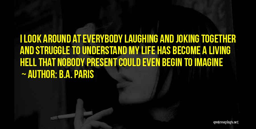 Laughing And Life Quotes By B.A. Paris