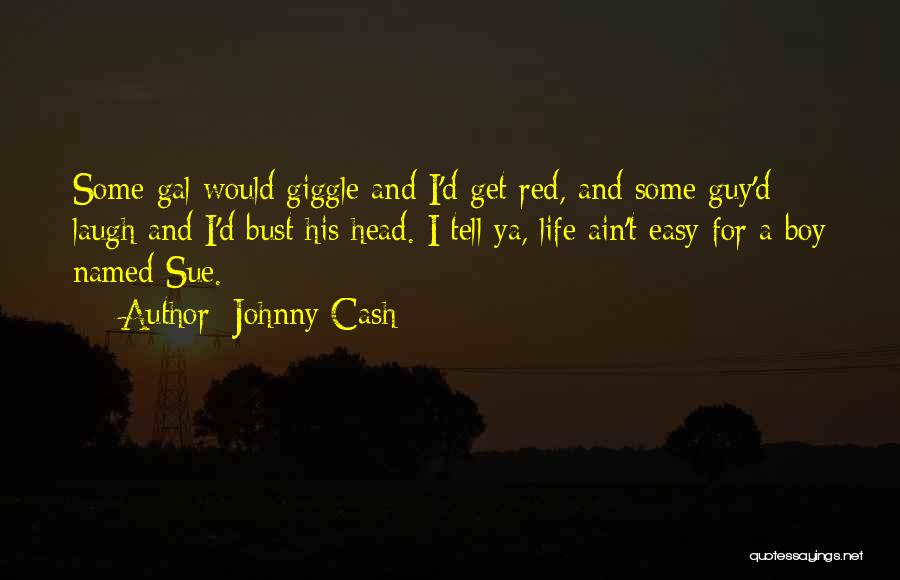 Laughing And Life Quotes By Johnny Cash