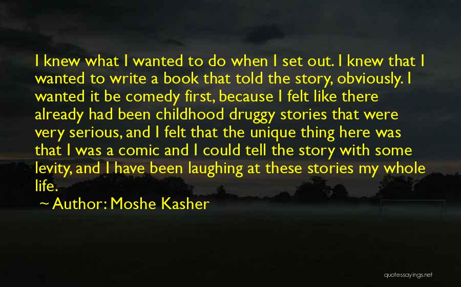 Laughing And Life Quotes By Moshe Kasher
