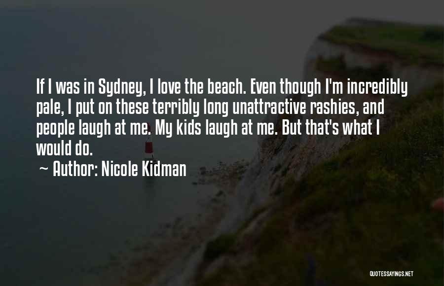 Laughing And Love Quotes By Nicole Kidman