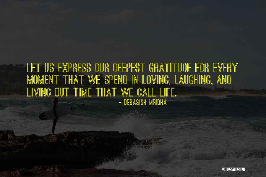 Laughing And Loving Life Quotes By Debasish Mridha