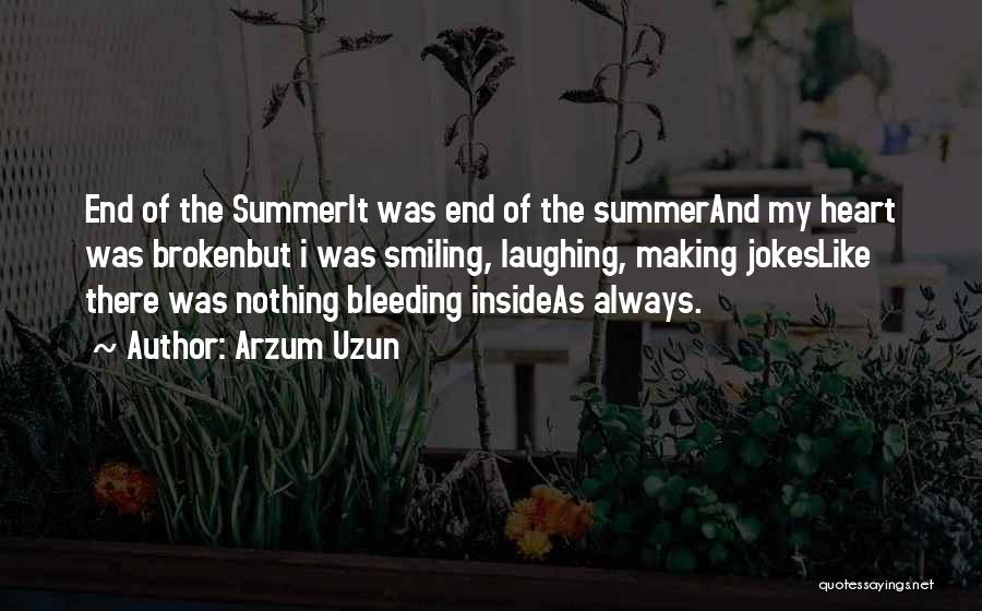 Laughing And Summer Quotes By Arzum Uzun