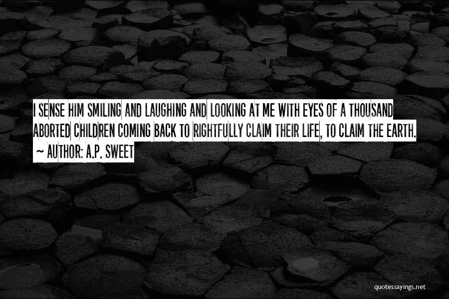 Laughing At Life Quotes By A.P. Sweet