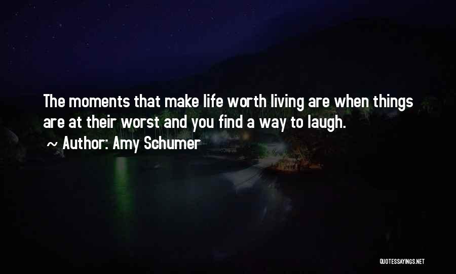 Laughing At Life Quotes By Amy Schumer