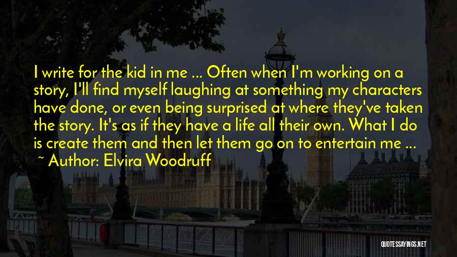 Laughing At Life Quotes By Elvira Woodruff