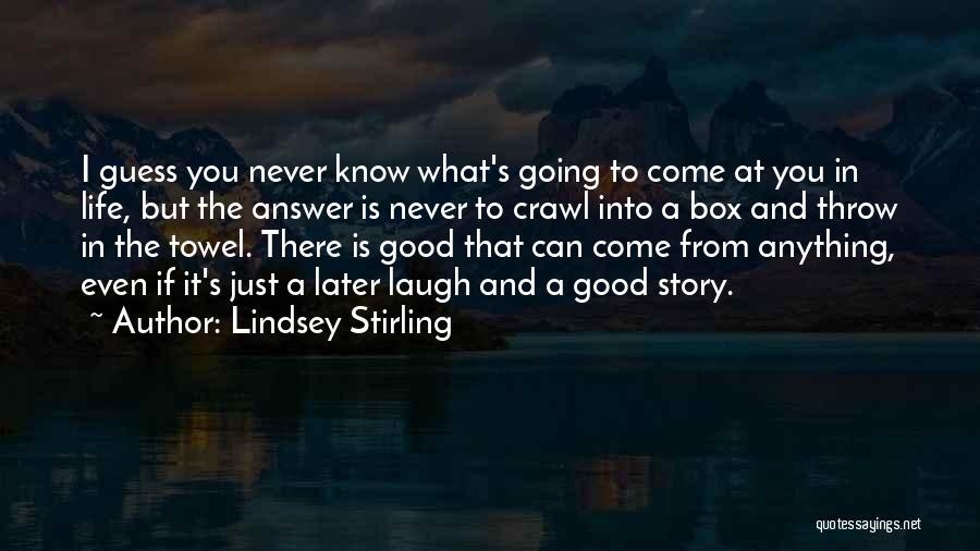 Laughing At Life Quotes By Lindsey Stirling