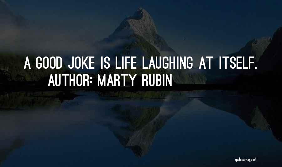 Laughing At Life Quotes By Marty Rubin