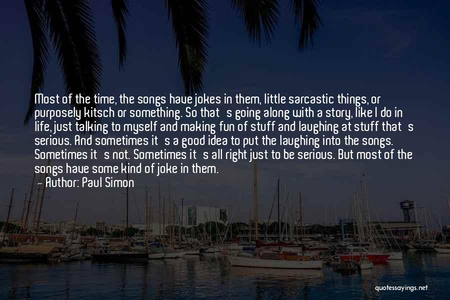 Laughing At Life Quotes By Paul Simon