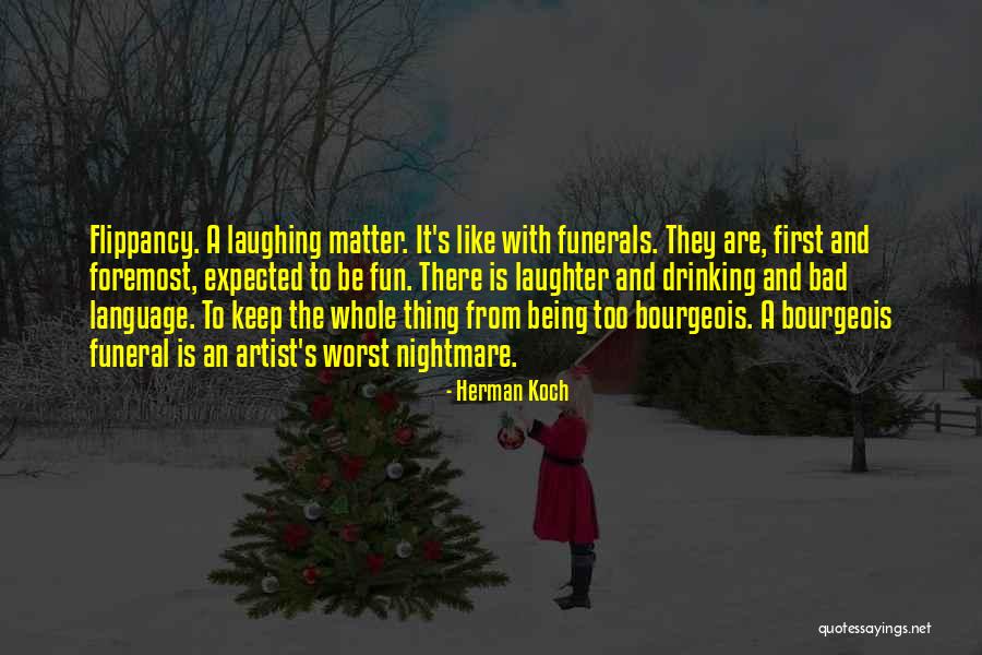 Laughing At My Nightmare Quotes By Herman Koch Laughing At My Nightmare Quotes By Herman Koch
