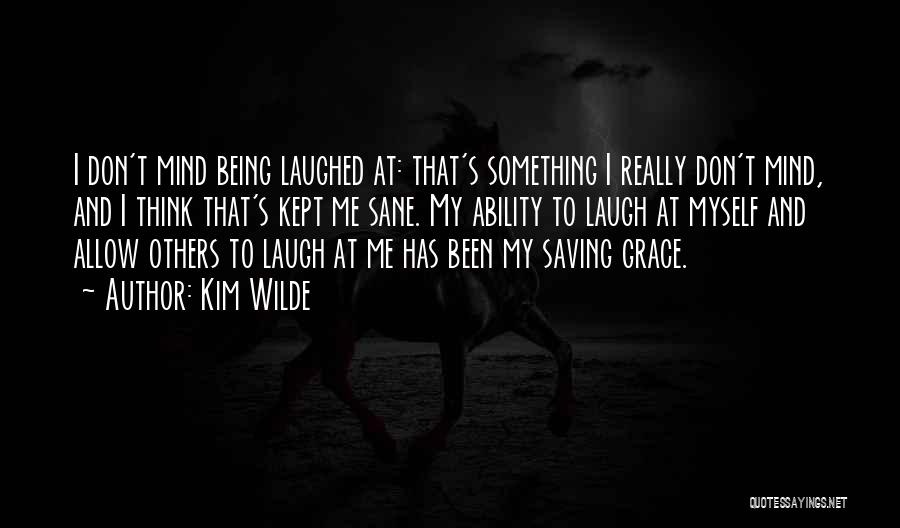 Laughing At Others Quotes By Kim Wilde