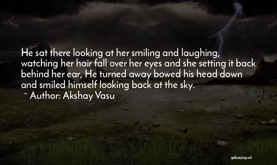 Laughing Behind Your Back Quotes By Akshay Vasu