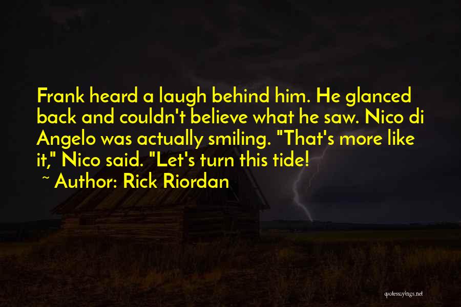 Laughing Behind Your Back Quotes By Rick Riordan