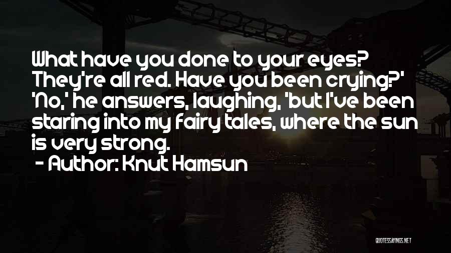Laughing But Crying Quotes By Knut Hamsun