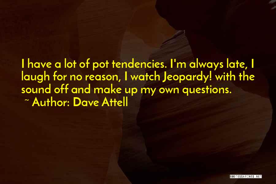 Laughing For No Reason Quotes By Dave Attell