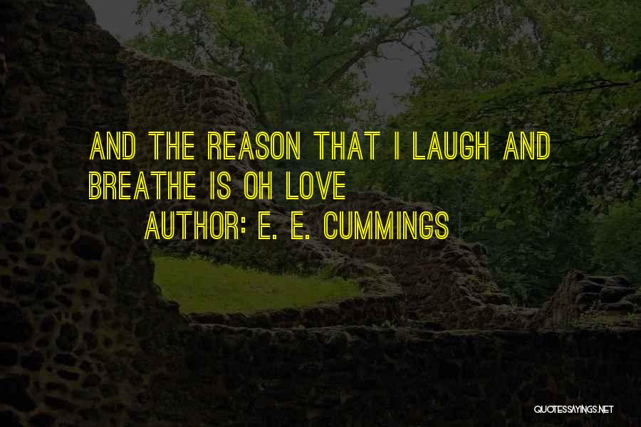 Laughing For No Reason Quotes By E. E. Cummings