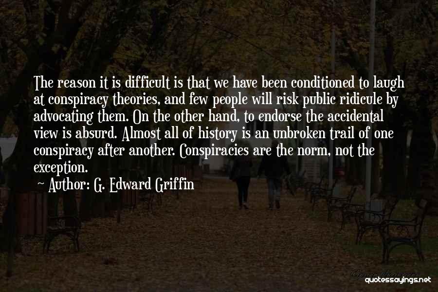 Laughing For No Reason Quotes By G. Edward Griffin