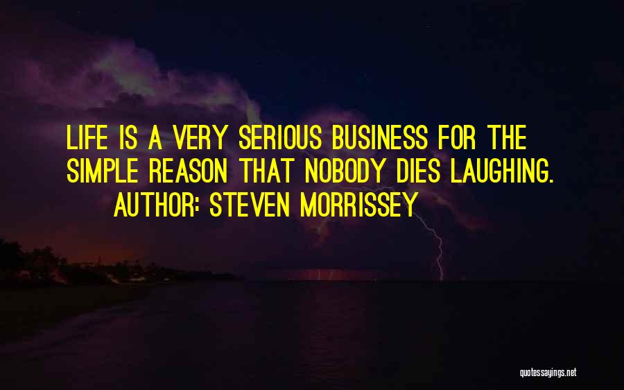 Laughing For No Reason Quotes By Steven Morrissey