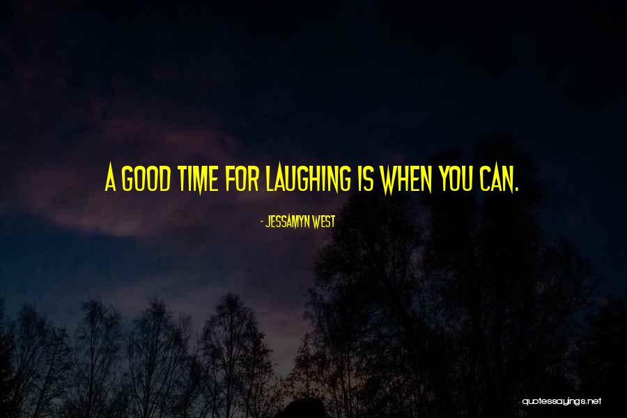 Laughing Good For Quotes By Jessamyn West Laughing Good For Quotes By Jessamyn West