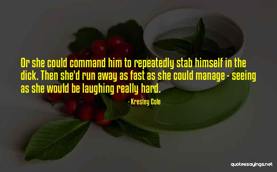 Laughing Hard Quotes By Kresley Cole Laughing Hard Quotes By Kresley Cole