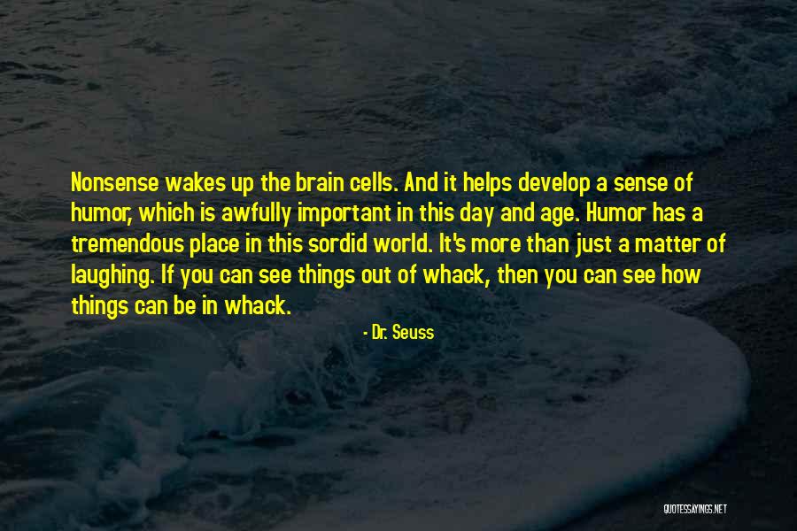 Laughing Helps Quotes By Dr. Seuss Laughing Helps Quotes By Dr. Seuss