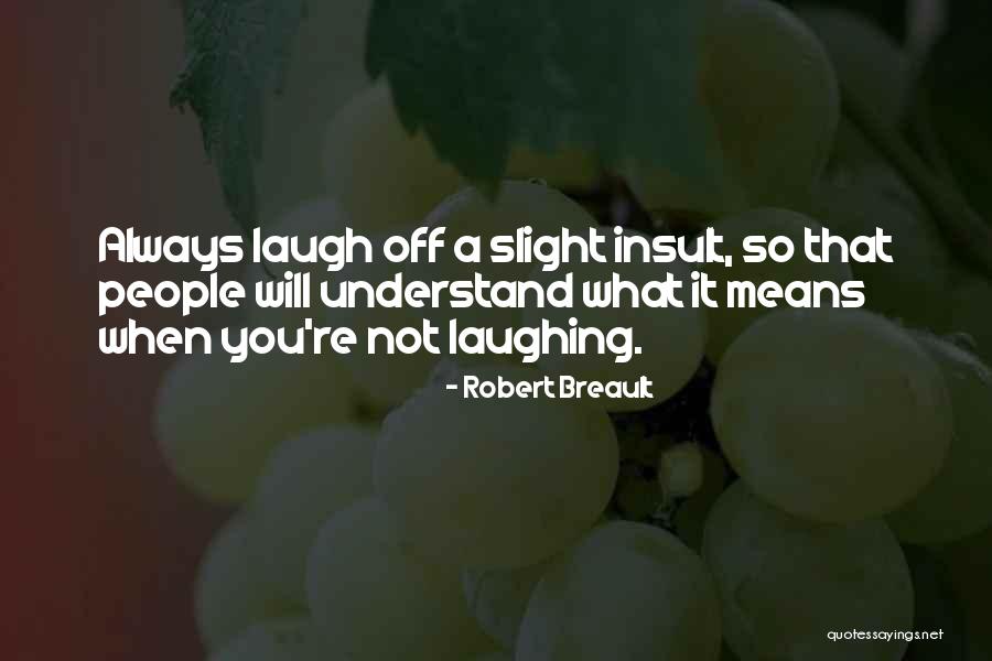 Laughing It Off Quotes By Robert Breault Laughing It Off Quotes By Robert Breault