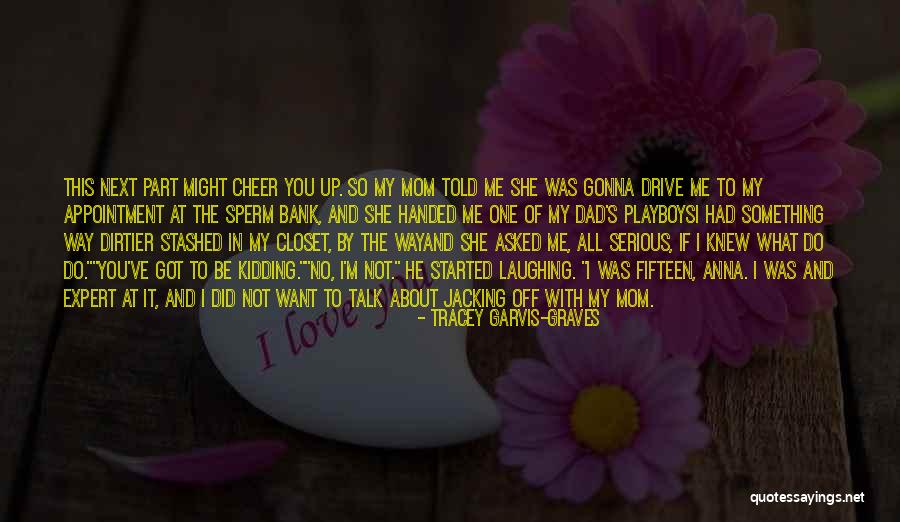 Laughing It Off Quotes By Tracey Garvis-Graves Laughing It Off Quotes By Tracey Garvis-Graves
