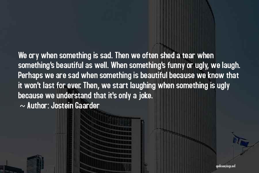 Laughing Often Quotes By Jostein Gaarder