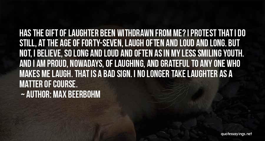 Laughing Often Quotes By Max Beerbohm
