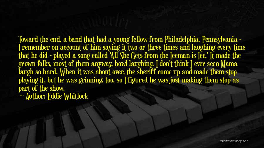 Laughing Saying And Quotes By Eddie Whitlock