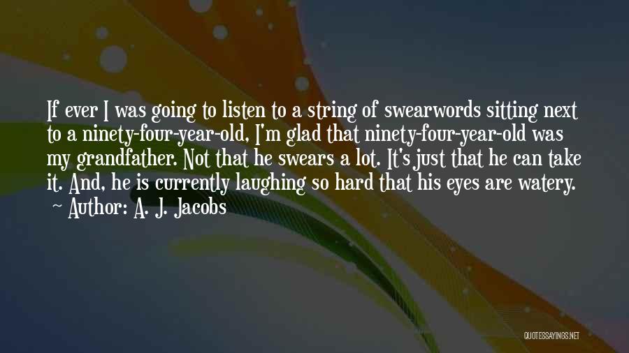 Laughing So Hard Quotes By A. J. Jacobs