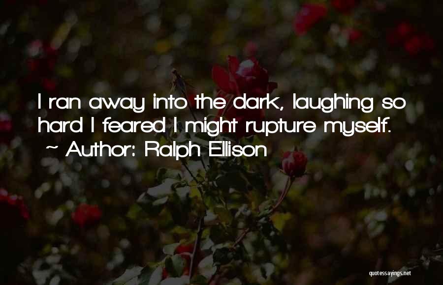 Laughing So Hard Quotes By Ralph Ellison