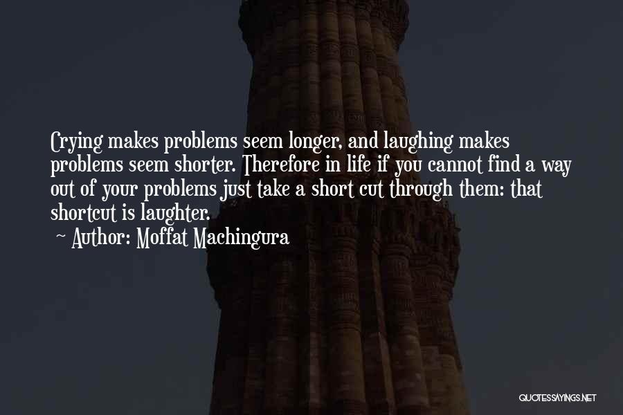 Laughing Through Life Quotes By Moffat Machingura