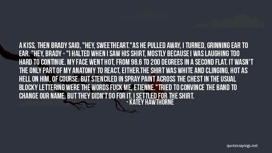 Laughing Too Hard Quotes By Katey Hawthorne Laughing Too Hard Quotes By Katey Hawthorne